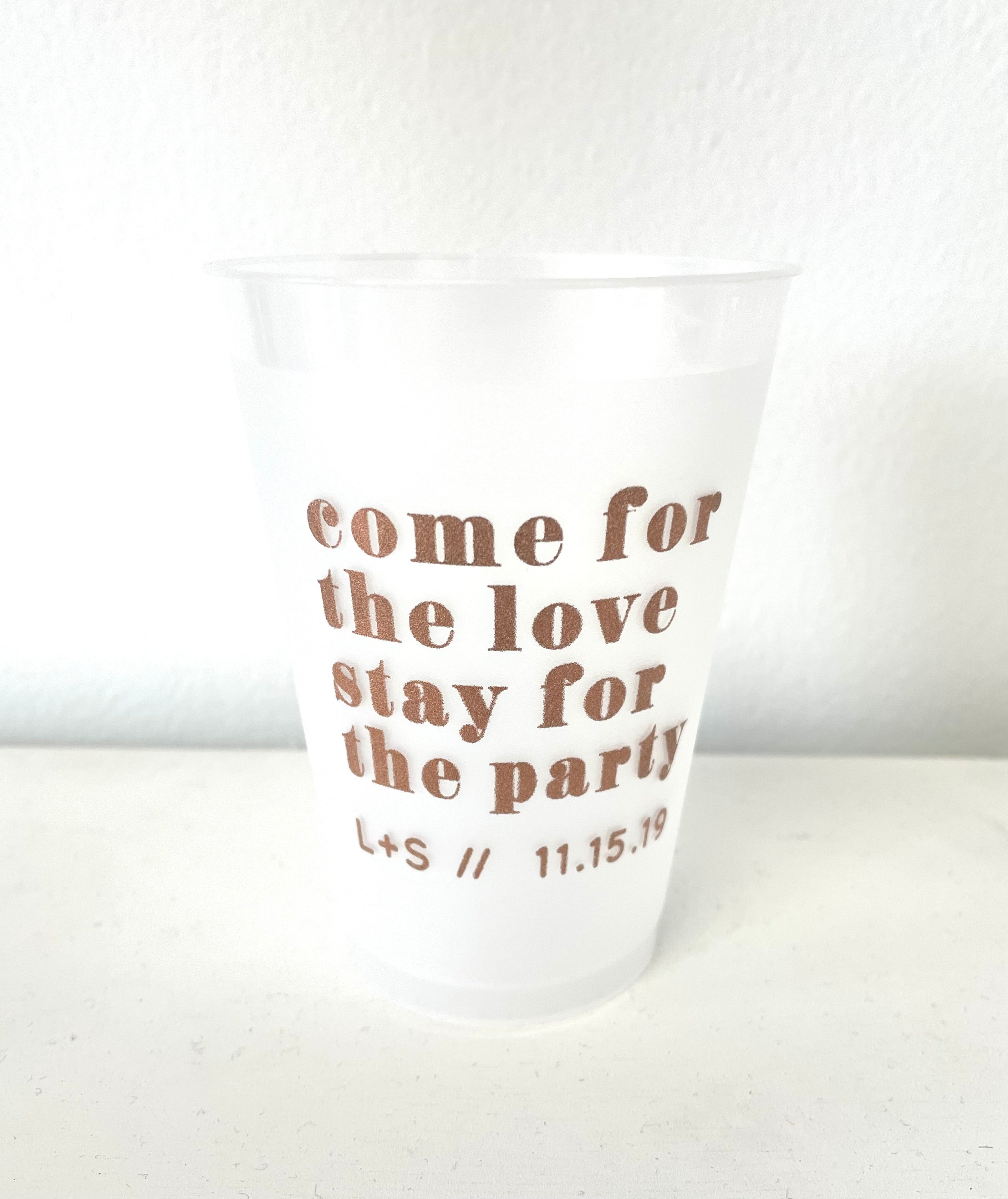 Stay for the party, Custom 14 oz. Frost Flex Cups